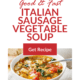 Pin - Good & Fast Italian Sausage Vegetable Soup Recipe