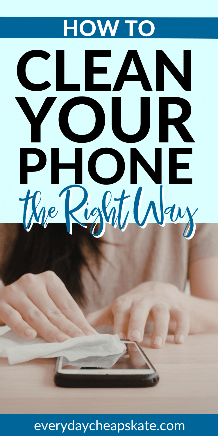 How to Clean Your Phone Safely and Kill Germs • Everyday Cheapskate