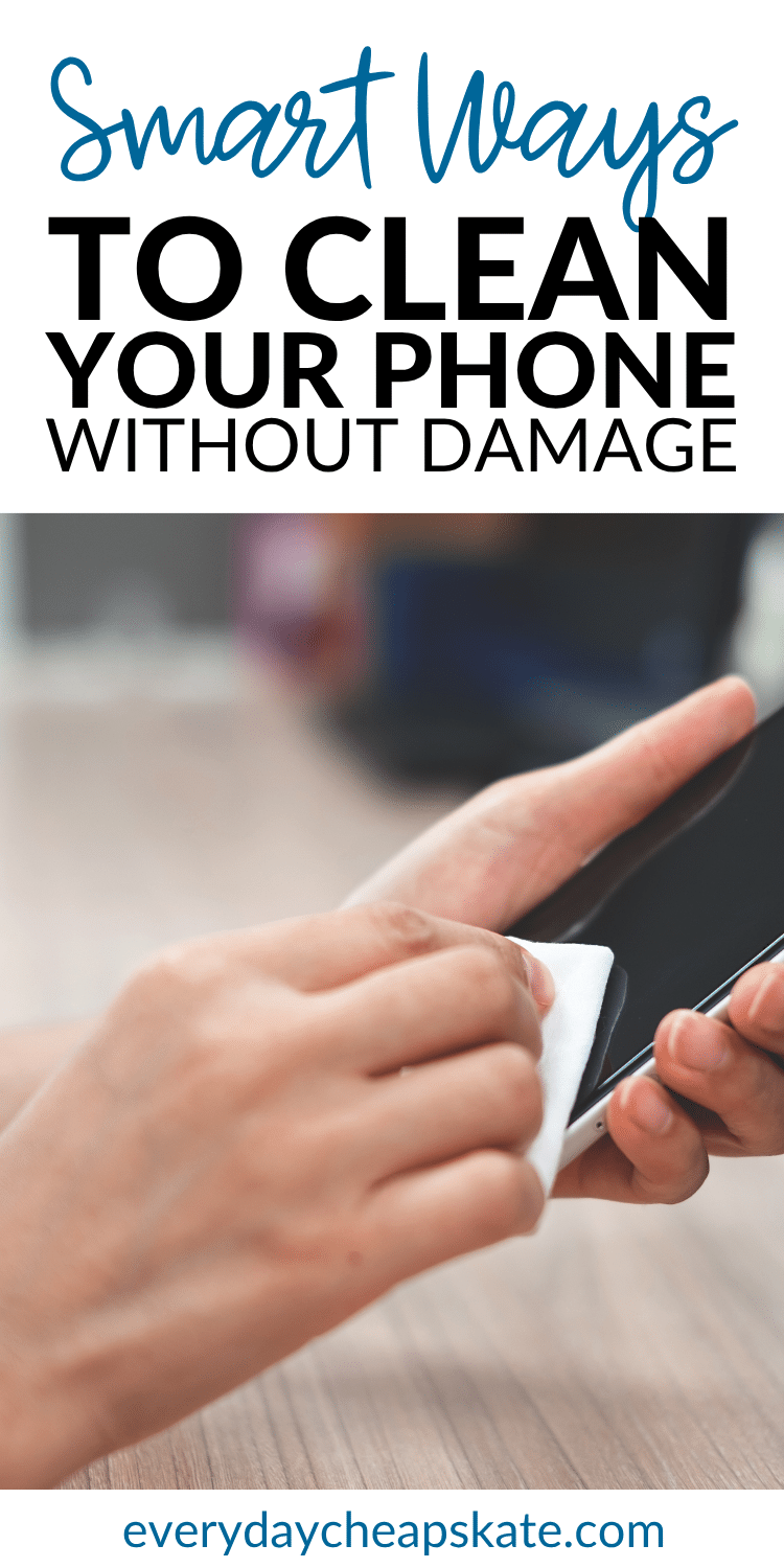 How to Clean Your Phone Safely and Kill Germs • Everyday Cheapskate