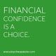 Financial confidence is a choice.