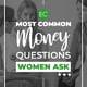Most Common Money Questions Women Ask