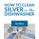 Pin How to Clean Silver in the Dishwasher