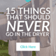 Pin - 15 Things That Should Never Go in the Clothes Dryer
