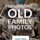 Pin - How to Organize Old Family Photos Without Losing Your Mind