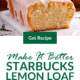 Pin - Make It Better Yourself: Copycat Starbucks Lemon Loaf