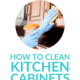 Pin - How to Clean Gunk and Grime from Kitchen Cabinets