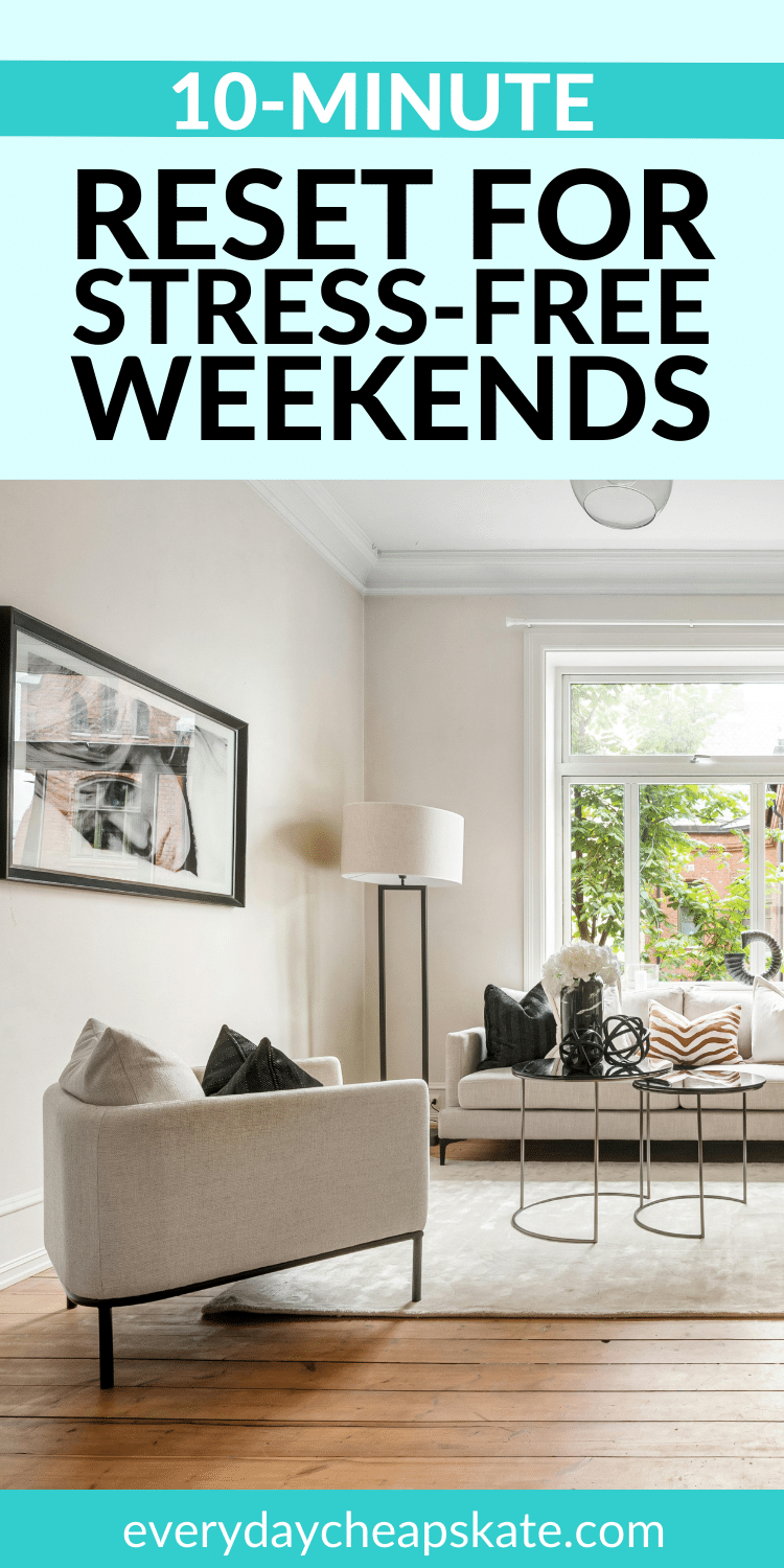 Getting Back To Friday Routine The 10-Minute Friday Reset Routine That Saves Your Weekend • Everyday ...