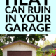 Pin - 25 Things Summer Heat Can Ruin in Your Garage