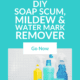 pin DIY Soap Scum, Mildew, & Water Mark Remover