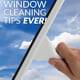 Absolutely the Best Window Cleaning Tips Ever