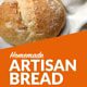 Homemade Artisan Bread—Amazingly Easy and So Delicious!
