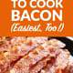 The Best Way to Cook Bacon (Easiest, Too!)