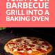 Turn Your Barbecue Grill into a Baking Oven