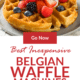 Pin - Best Inexpensive Belgian Waffle Machine