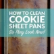 How to Clean Cookie Sheet Pans So They Look New!