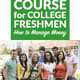 Crash Course for College Freshmen: How to Manage Money
