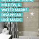 How to Make Ugly Soap Scum, Mildew, and Water Marks Disappear Like Magic