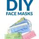 3 DIY Face Masks—Easy and Effective
