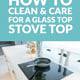 How to Clean and Care for a Glass Top Stove Top