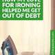 How My Love For Ironing Helped Me Get Out of Debt