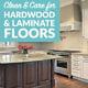 How to Clean and Care for Hardwood and Laminate Floors