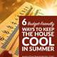 6 Budget-Friendly Ways to Keep the House Cool in Summer