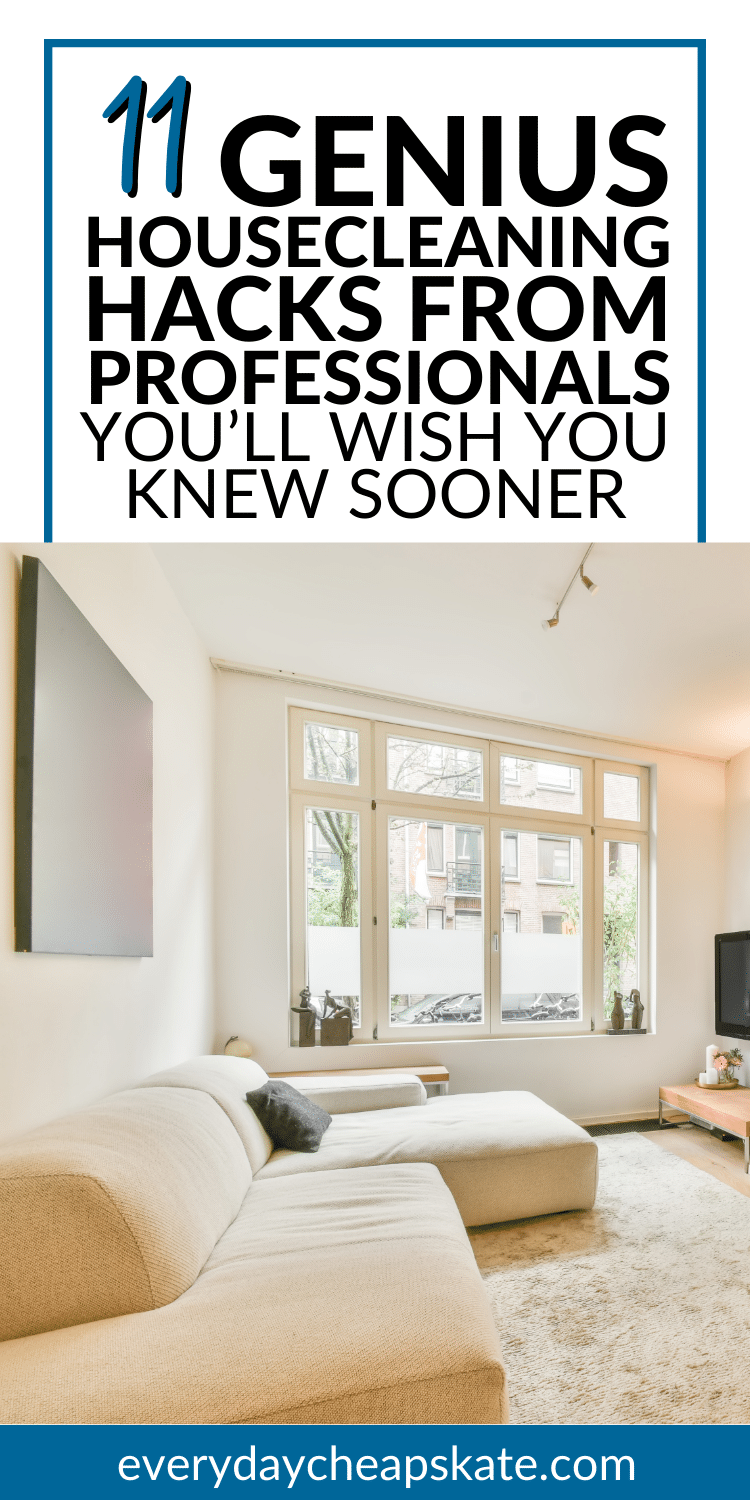 11 Housecleaning Hacks from Professionals You’ll Wish You Knew ...