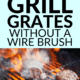 Pin - How to Clean Grill Grates