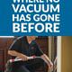 How To Clean Where No Vacuum Has Gone Before
