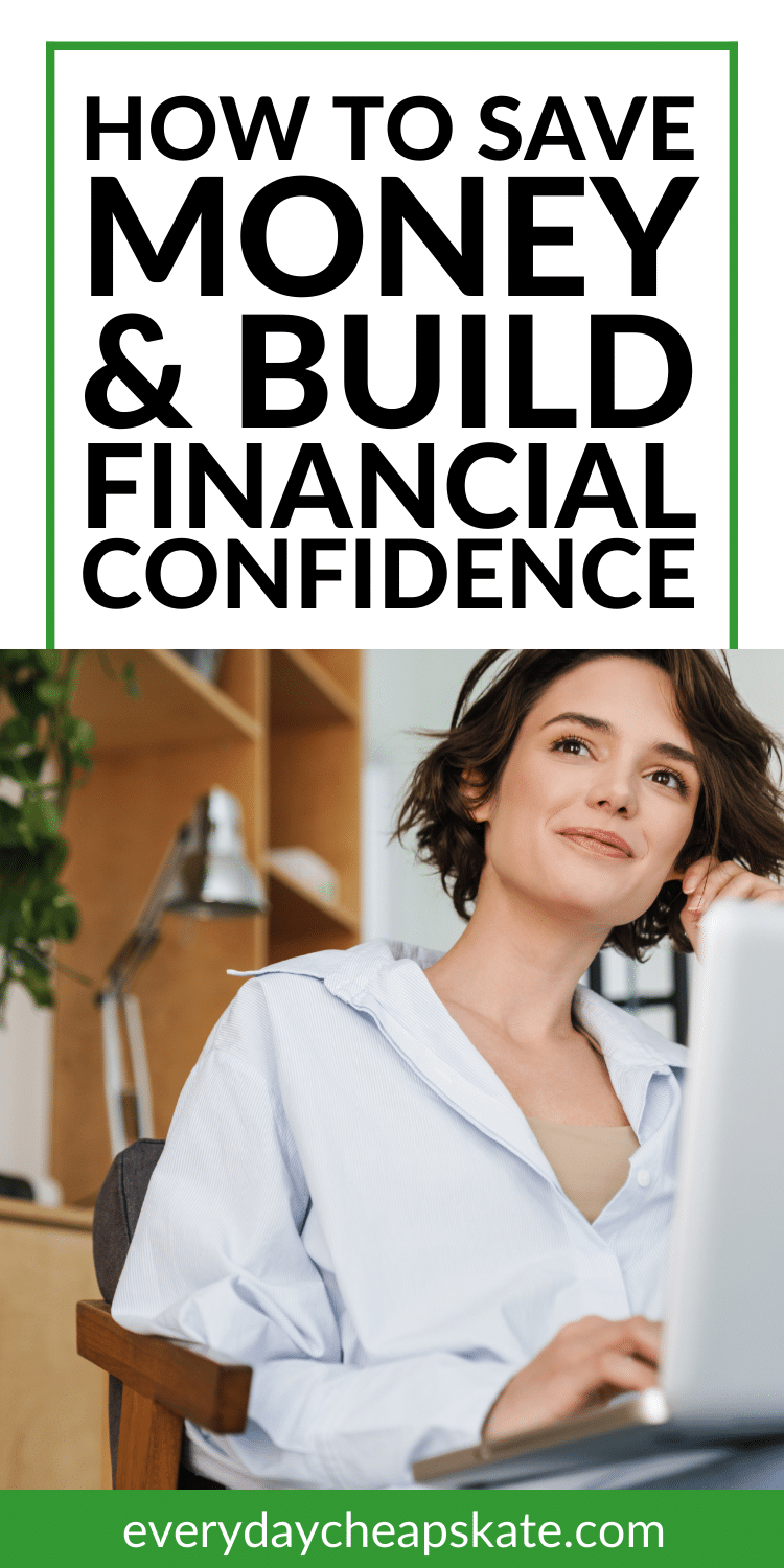 How to Save Money and Build Financial Confidence • Everyday Cheapskate