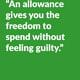 An Allowance Gives You The Freedom to Spend Without Feeling Guilty
