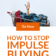 Pin - How to Stop Impulse Buying- Consider the Consequences Before You Purchase