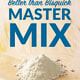 How to Make "Better than Bisquick" Master Mix