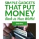 10 Simple Gadgets That Put Money Back in Your Wallet