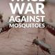 Wage War Against Mosquitoes—and Win!