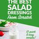 13 Quick and Easy Recipes to Make The Best Salad Dressings From Scratch