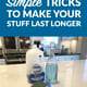Simple Tricks to Make Your Stuff Last Longer