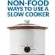 Surprising Non-Food Ways to Use a Slow Cooker