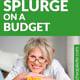 How to Splurge on a Budget