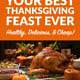 Your Best Thanksgiving Feast Ever, Healthy, Delicious, and Cheap!