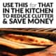Use This for That in the Kitchen to Reduce Clutter and Save Money