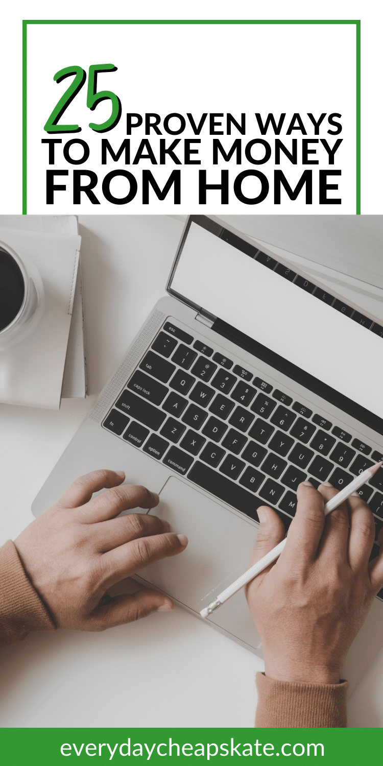 25 Proven Ways to Make Money from Home in 2026 • Everyday Cheapskate